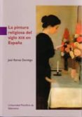 LA PINTURA RELIGIOSA DEL SIGLO XIX EN ESPAA di RAMOS DOMINGO, JOSE 