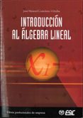 INTRODUCCION AL ALGEBRA LINEAL de CASTELEIRO VILLALBA, JOSE MANUEL 