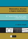 MATEMATICA DISCRETA Y LOGICA MATEMATICA (3 ED.) di HORTALA GONZALEZ, MARIA TERESA  LEACH ALBERT, JAVIER  RODRIGUEZ ARTALEJO, MARIO 