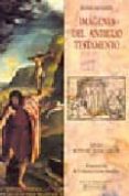 IMAGENES DEL ANTIGUO TESTAMENTO di VV.AA. 