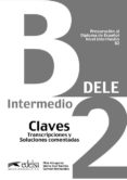 PREPARACION AL DELE INTERMEDIO B2 CLAVES (NUEVA EDICION) de ALZUGARAY, PILAR  BARRIOS, MARIA JOSE  HERNANDEZ, CARMEN 