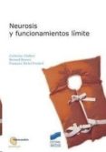 NEUROSIS Y FUNCIONAMIENTOS LIMITE de CHABERT, CATHERINE  BRELET-FOULARD, FRANOISE  BRUSSET, BERNARD 