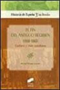 EL FIN DEL ANTIGUO REGIMEN (1808-1868). CULTURA Y VIDA COTIDIANA de SERRANO GARCIA, RAFAEL 