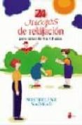 24 JUEGOS DE RELAJACION: PARA NIOS DE 5 A 12 AOS de NADEAU, MICHELINE 