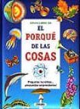 GRAN LIBRO DE EL PORQUE DE LAS COSAS: PREGUNTAS INCREIBLES... RE SPUESTAS SORPRENDENTES! di VV.AA. 