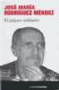 EL PAJARO SOLITARIO di RODRIGUEZ MENDEZ, JOSE MARIA 