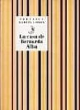 LA CASA DE BERNARDA ALBA de GARCIA LORCA, FEDERICO 