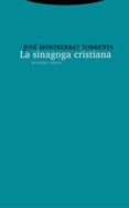 LA SINAGOGA CRISTIANA di MONTSERRAT TORRENTS, JOSEP 