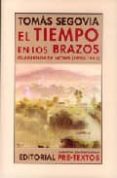 EL TIEMPO EN LOS BRAZOS de SEGOVIA, TOMAS 