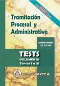 TRAMITACION PROCESAL Y ADMINISTRATIVA (VOL. III): TEST de RAMOS CEJUDO, JOSE LUIS  SEGURA RUIZ, MANUEL 