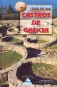 GUIA DE LOS CASTROS DE GALICIA di VV.AA
