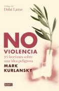 NO VIOLENCIA de KURLANSKY, MARK 