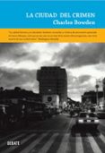 LA CIUDAD DEL CRIMEN di BOWDEN, CHARLES 