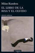 EL LIBRO DE LA RISA Y EL OLVIDO de KUNDERA, MILAN 