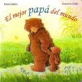 MI PAPA ES EL MEJOR DEL MUNDO di LUTJE, SUSANNE ZABINI, ELENI 