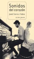 SONIDOS DEL CORAZON de SIERRA I FABRA, JORDI 