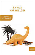 LA VIDA MARAVILLOSA : BURGESS SHALE Y LA NATURALEZA DE LA HISTORI A de GOULD, STEPHEN JAY 