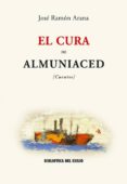 EL CURA DE ALMUNIACED: CUENTOS di ARANA MARCOS, JOSE RAMON 