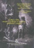 COBRE Y ORO. MINERIA Y METALURGIA EN LA ASTURIAS PREHISTORICA Y A NTIGUA di ABASCAL, JUAN MANUEL 