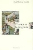 EL AMOR ES LA DESGRACIA: TRES HISTORIAS de ROIS DE CORELLA, JOAN 
