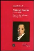 MANUEL GARCIA (1775-1832): MAESTRO DEL BEL CANTO Y COMPOSITOR de VV.AA