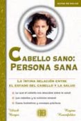CABELLO SANO PERSONA SANA: LA INTIMA RELACION ENTRE EL ESTADO DEL CABELLO Y LA SALUD de BERGER, ULRICH  ROSENFELDER, REGINA 