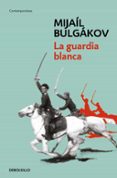 LA GUARDIA BLANCA de BULGAKOV, MIJAIL 