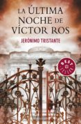 LA ULTIMA NOCHE DE VICTOR ROS de TRISTANTE, JERONIMO 