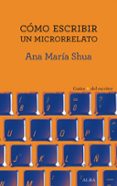 CMO ESCRIBIR UN MICRORRELATO de SHUA, ANA MARIA 