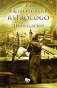 LA PREDICCION DEL ASTROLOGO de PALACIOS, TEO 