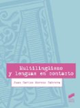 MULTILINGUISMO Y LENGUAS EN CONTACTO de MORENO CABRERA, JUAN CARLOS 