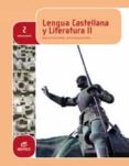 LENGUA CASTELLANA Y LITERATURA 2 BACHILLERATO ED 2016 di VV.AA. 