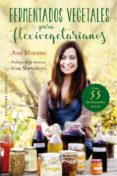 FERMENTADOS VEGETALES PARA FLEXIVEGETARIANOS di MORENO, ANA 