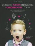 MIS PRIMEROS JUEGOS PEDAGGICOS Y EXPERIMENTOS LDICOS di BRAULT SIMARD, LUCIE 