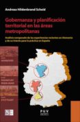 GOBERNANZA Y PLANIFICACION TERRITORIAL EN LAS AREAS METROPOLITANAS: ANALISIS COMPARADO DE LAS EXPERIENCIAS RECIENTES EN ALEMANIA Y DE SU INTERES PARA LA PRACTICA EN ESPAA di HILDENBRAND SCHEID, ANDREAS 
