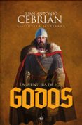 LA AVENTURA DE LOS GODOS de CEBRIAN, JUAN ANTONIO 