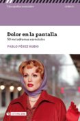 Dolor En La Pantalla. 50 Melodramas Esenciales (ebook)