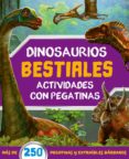 DINOSAURIOS BESTIALES ACTIVIDADES CON PEGATINAS di VV.AA. 