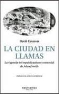 LA CIUDAD EN LLAMAS: LA VIGENCIA DEL REPUBLICANISMO COMERCIAL DE ADAM SMITH (MONTESINOS) di CASASSAS, DAVID 