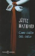 COMO CAIDO DEL CIELO de MAYNARD, JOYCE 