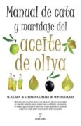 MANUAL DE CATA Y MARIDAJE DEL ACEITE DE OLIVA di UCEDA, M. 