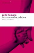 SUAVES CAEN LAS PALABRAS di ROMANO, LALLA 
