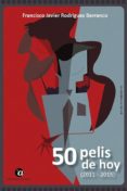 50 Pelis De Hoy (2011-2015) Por Francisco J. Rodriguez Barranco, Tapa Blanda
