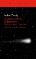 LA LUCHA CONTRA EL DEMONIO: (HLDERLIN, KLEIST, NIETZSCHE) di ZWEIG, STEFAN 