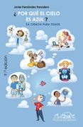 POR QUE EL CIELO ES AZUL?: LA CIENCIA PARA TODOS de FERNANDEZ PANADERO, JAVIER 