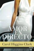 AMOR EN DIRECTO de CLARK, CAROL HIGGINS 