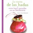 LA COCINA DE LAS HADAS O COMO HACER MARAVILLAS SIN SER HECHICERA di PAVLOWITCH, ANNIE  PAVLOWITCH, ANNA 