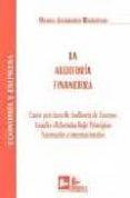 AUDITORIA FINANCIERA: CASOS PRACTICOS DE AUDITORIA DE CUENTAS ANU ALES  ELABORADAS BAJO PRINCIPIOS NACIONALES E INTERNACIONALES di ALVARADO RIQUELME, MARIA 