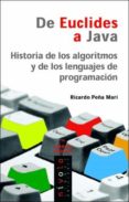 DE EUCLIDES A JAVA: HISTORIA DE ALGORITMOS Y LENGUAJES DE PROGRAM ACION di PEA MARI, RICARDO 
