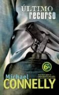 ULTIMO RECURSO (ED. ESPECIAL TD) de CONNELLY, MICHAEL 